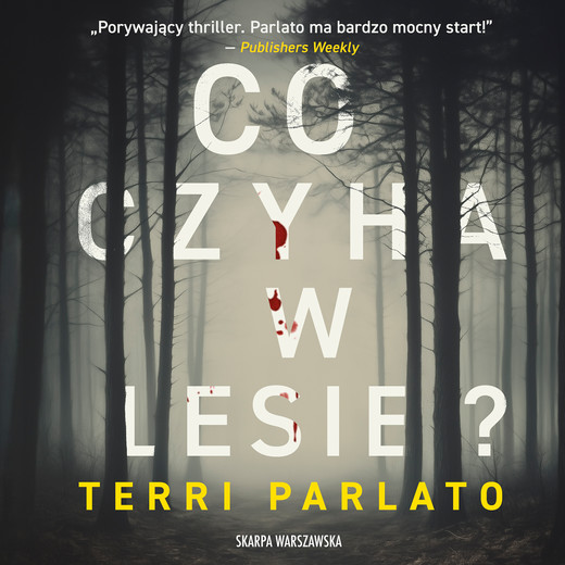 okładka Co czyha w lesie? audiobook | MP3 | Terri Parlato
