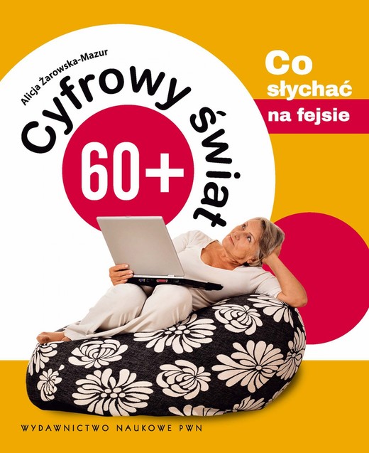 okładka Cyfrowy świat 60+. Co słychać na fejsie ebook | epub, mobi | Alicja Żarowska-Mazur