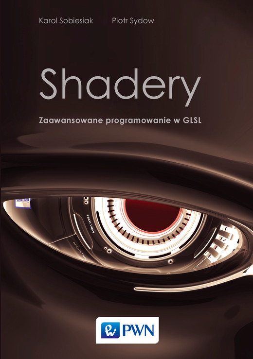 okładka Shadery. Zaawansowane programowanie w GLSL ebook | epub, mobi | Karol Sobiesiak, Piotr Sydow
