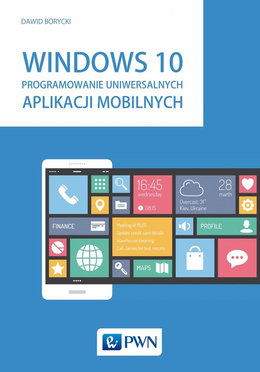 okładka Windows 10. Programowanie uniwersalnych aplikacji mobilnych ebook | epub, mobi | Dawid Borycki