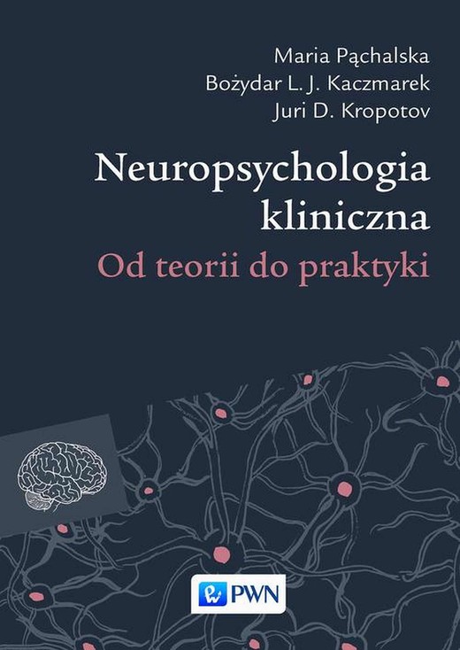 okładka Neuropsychologia kliniczna ebook | epub, mobi | Maria Pąchalska, Juri D. Kropotov,