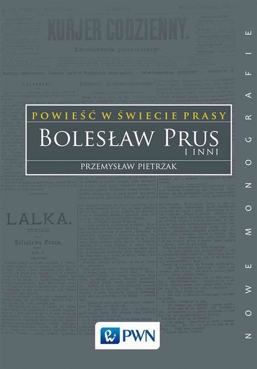 okładka Powieść w świecie prasy. Bolesław Prus i inni ebook | epub, mobi | Przemysław Pietrzak