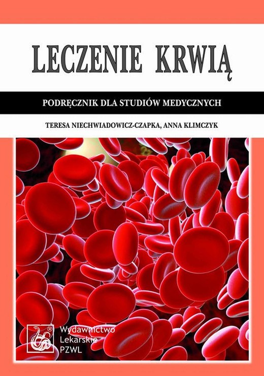 okładka Leczenie krwią. Podręcznik dla studiów medycznych ebook | epub, mobi | Teresa Niechwiadowicz-Czapka