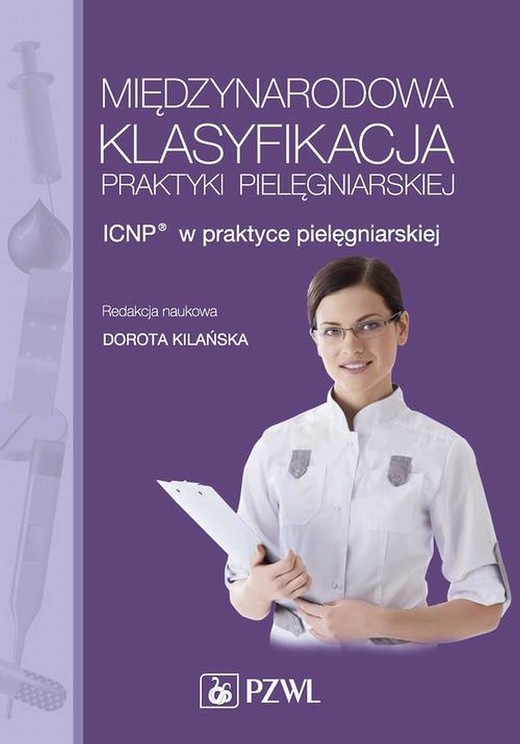 okładka Międzynarodowa Klasyfikacja Praktyki Pielęgniarskiej. ICNP® w praktyce pielęgniarskiej ebook | epub, mobi | Dorota Kilańska