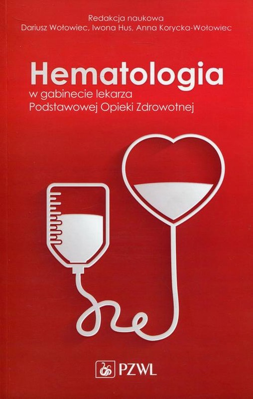 okładka Hematologia w gabinecie Podstawowej Opieki Zdrowotnej ebook | epub, mobi | Anna Korycka-Wołowiec, Dariusz Wołowiec, Iwona Hus