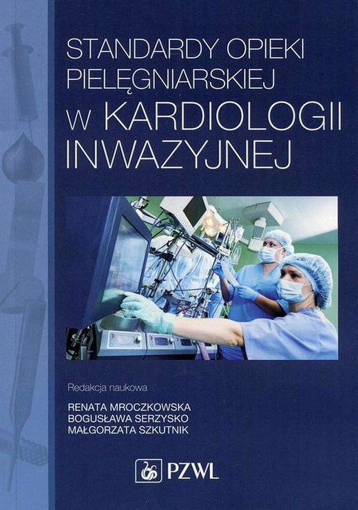 okładka Standardy opieki pielęgniarskiej w kardiologii inwazyjnej ebook | epub, mobi | Renata Mroczkowska, Bogusława Serzysko, Małgorzata Szk﻿﻿﻿﻿﻿﻿﻿utnik