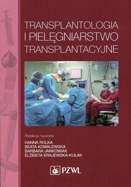 okładka Transplantologia i pielęgniarstwo transplantacyjne ebook | epub, mobi | Anna Baranowska, Przemysław Arcimienko, Katarzyna Baranowska