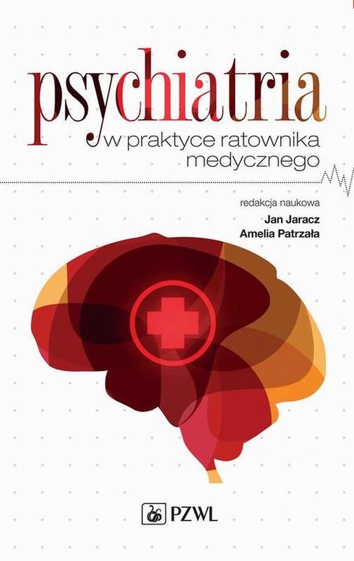 okładka Psychiatria w praktyce ratownika medycznego ebook | epub, mobi | Amelia Patrzała, Jan Jaracz