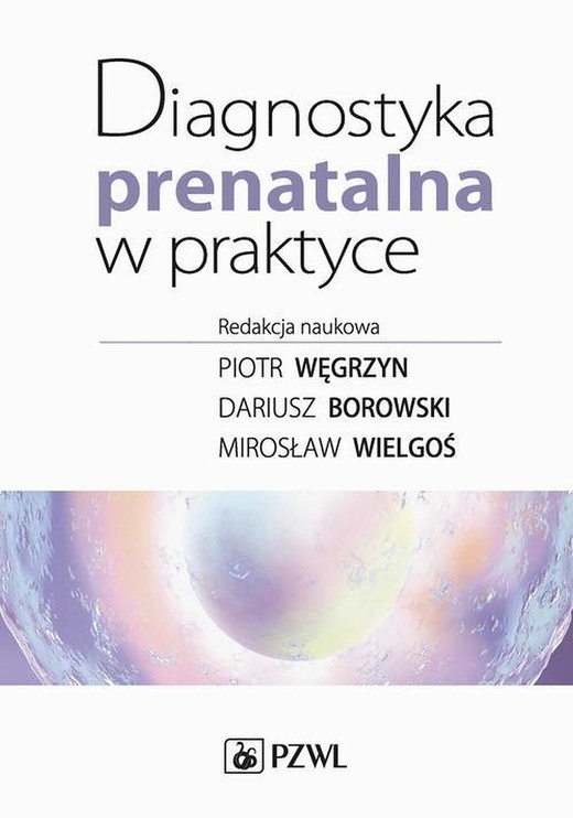 okładka Diagnostyka prenatalna w praktyce ebook | epub, mobi | Piotr Węgrzyn, Dariusz Borowski, Mirosław Wielgoś