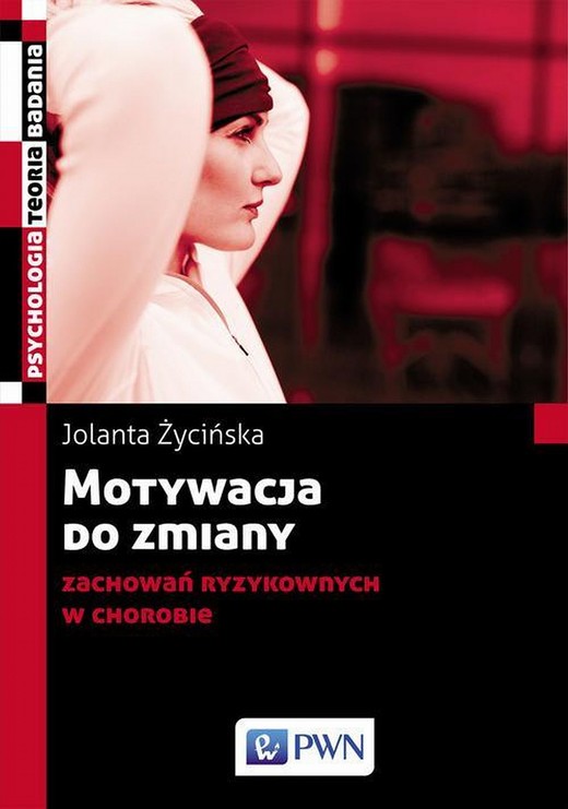 okładka Motywacja do zmiany zachowań ryzykownych w chorobie ebook | epub, mobi | Jolanta Życińska