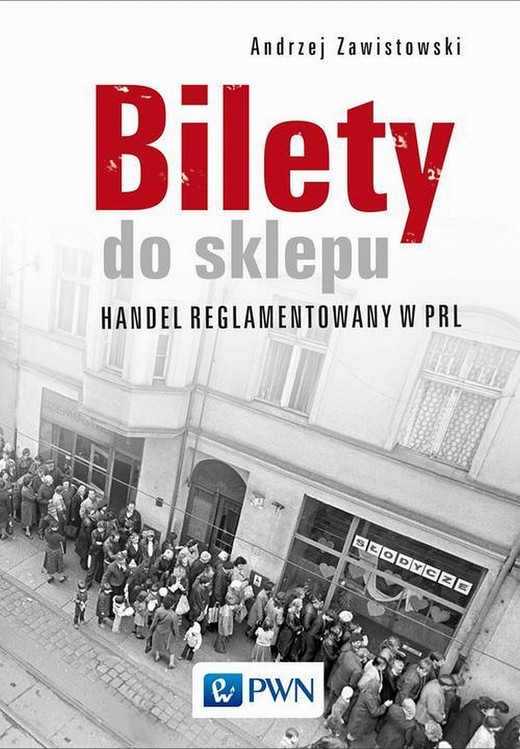 okładka Bilety do sklepu. Handel reglamentowany w PRL ebook | epub, mobi | Andrzej Zawistowski