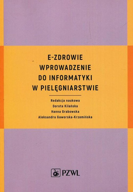 okładka E-zdrowie. Wprowadzenie do informatyki w pielęgniarstwie ebook | epub, mobi | Dorota Kilańska, Hanna Grabowska