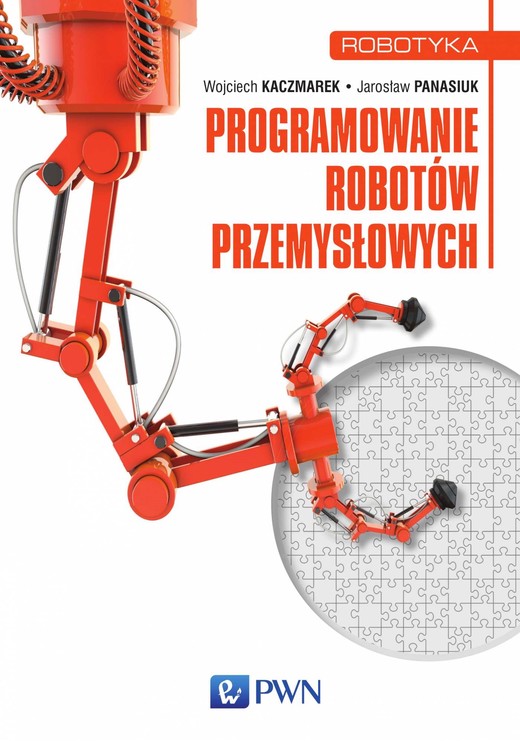 okładka Programowanie robotów przemysłowych ebook | epub, mobi | Jarosław Panasiuk, Wojciech Kaczmarek
