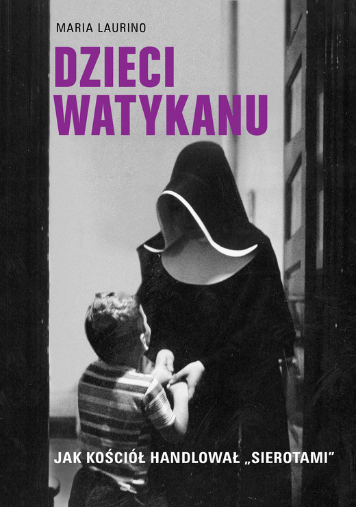 okładka Dzieci Watykanu. Jak Kościół handlował „sierotami” ebook | epub, mobi | Maria Laurino