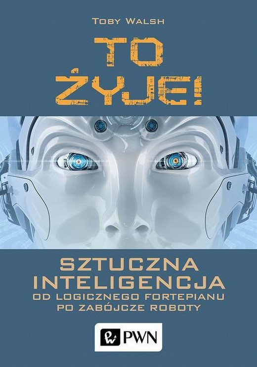 okładka To żyje! Sztuczna inteligencja ebook | epub, mobi | Toby Walsh