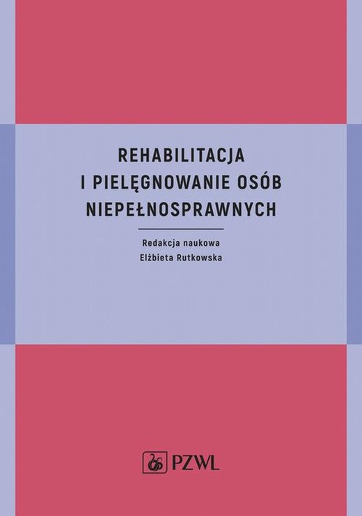 okładka Rehabilitacja i pielęgnowanie osób niepełnosprawnych ebook | epub, mobi | Longina Rutkowska