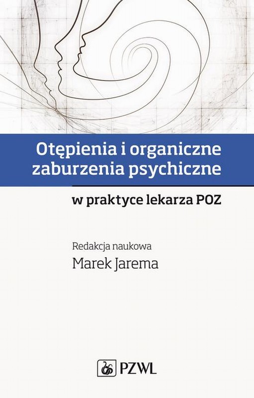 okładka Otępienia i organiczne zaburzenia psychiczne w praktyce lekarza POZ ebook | epub, mobi | Marek Jarema