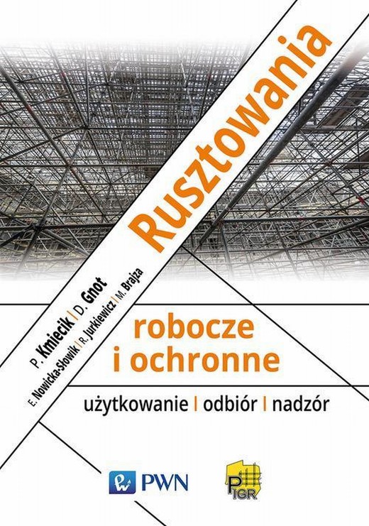 okładka Rusztowania robocze i ochronne ebook | epub, mobi | Piotr Kmiecik, Dariusz Gnot, Robert Jurkiewicz, Elżbieta Nowicka-Słowik, Marcin Brajza