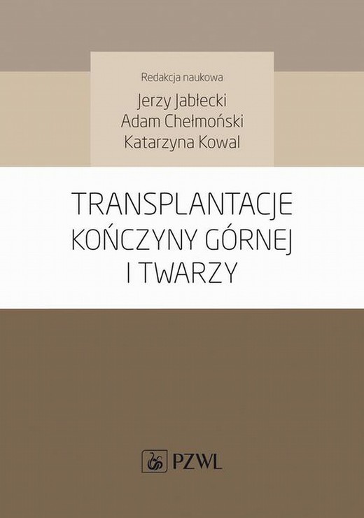 okładka Transplantacje kończyny górnej i twarzy ebook | epub, mobi | Jerzy Jabłecki, Adam Chełmoński, Katarzyna Kowal
