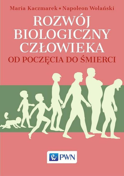 okładka Rozwój biologiczny człowieka od poczęcia do śmierci ebook | epub, mobi | Napoleon Wolański, Maria Kaczmarek