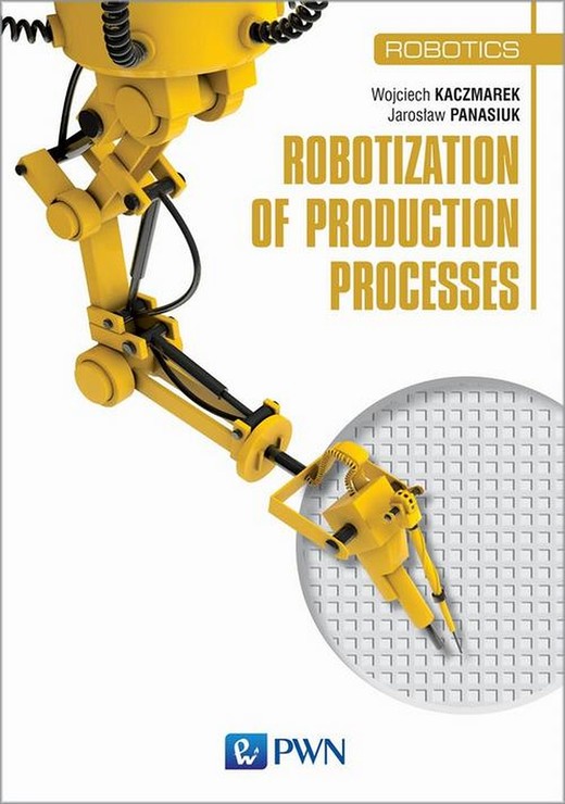 okładka Robotization of production processes ebook | epub, mobi | Wojciech Kaczmarek, Yaroslav Panasiuk