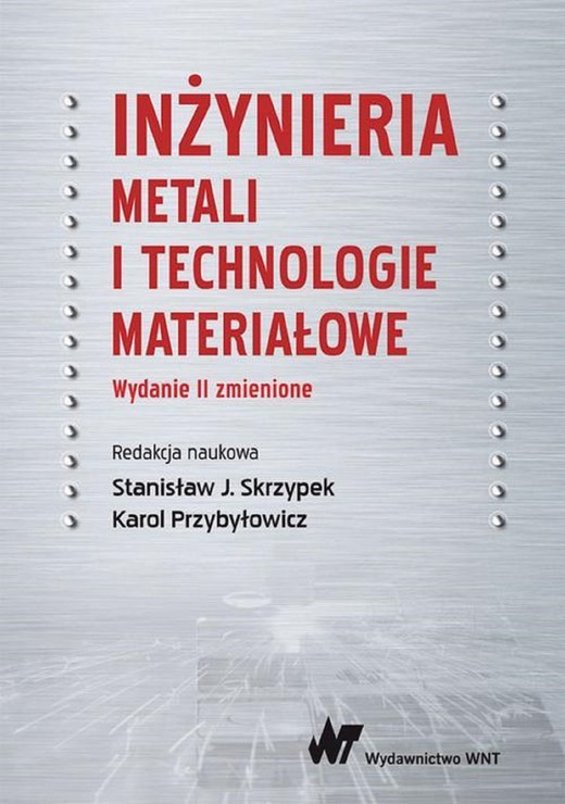 okładka Inżynieria metali i technologie materiałowe ebook | epub, mobi | S. J. Skrzypek, Karol Przybyłowicz