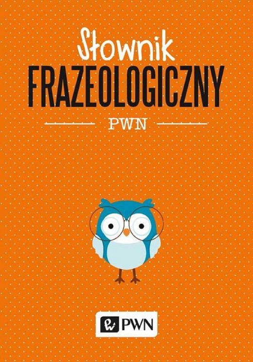 okładka Słownik frazeologiczny PWN ebook | epub, mobi | Aleksandra Kubiak-Sokół