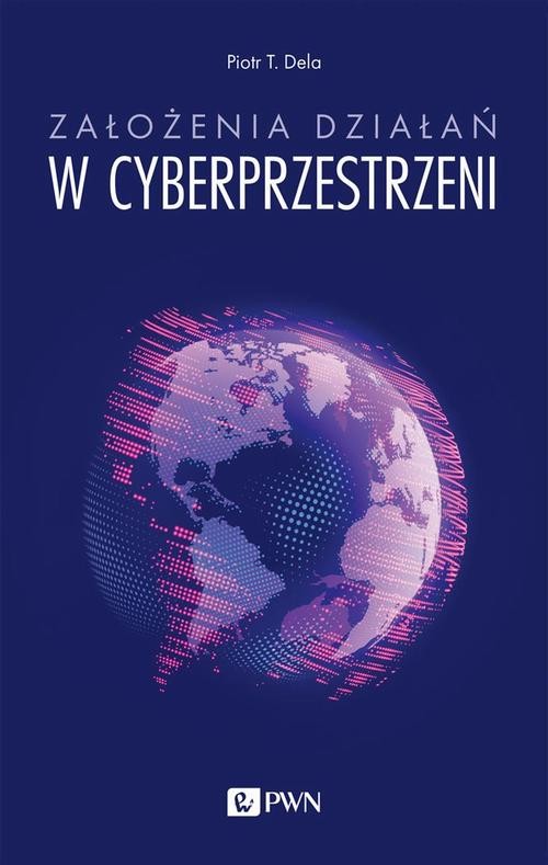 okładka Założenia działań w cyberprzestrzeni ebook | epub, mobi | Piotr T. Dela