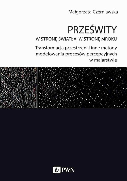 okładka Prześwity. W stronę światła, w stronę mroku ebook | epub, mobi | Małgorzata Czerniawska