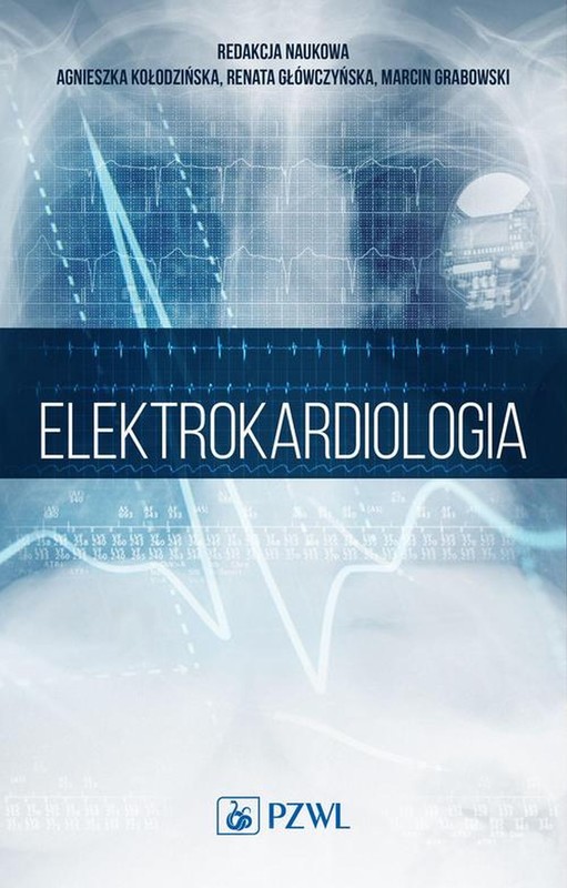 okładka Elektrokardiologia ebook | epub, mobi | Renata Główczyńska, Marcin Grabowski, Agnieszka Kołodzińska