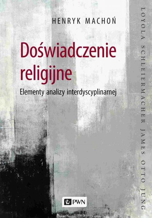 okładka Doświadczenie religijne. Elementy analizy interdyscyplinarnej ebook | epub, mobi | Henryk Machoń