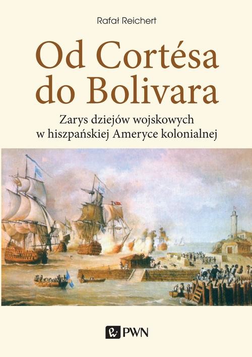 okładka Od Cortesa do Bolivara ebook | epub, mobi