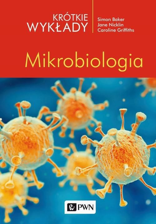 okładka Krótkie wykłady. Mikrobiologia ebook | epub, mobi | Simon Baker, Caroline Griffiths, Jane Nicklin