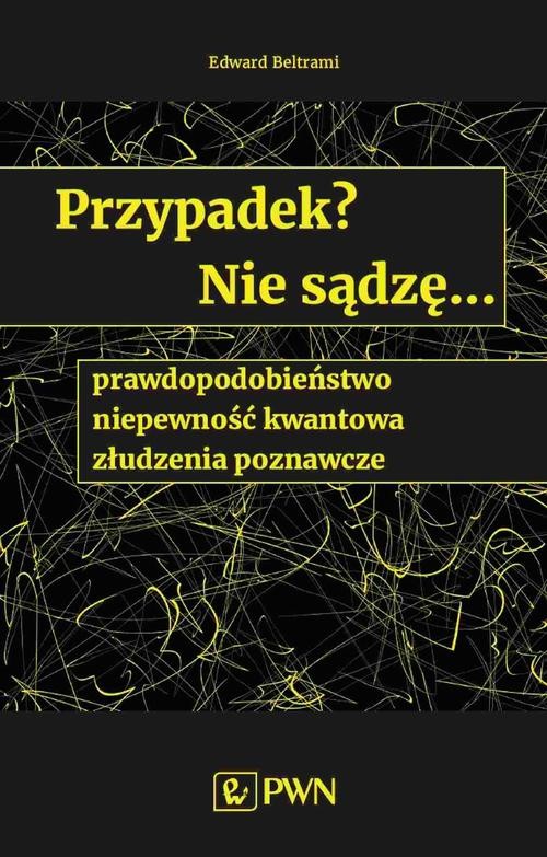 okładka Przypadek? Nie sądzę... prawdopodobieństwo, niepewność kwantowa, złudzenia poznawcze ebook | epub, mobi | Jonathan Powell
