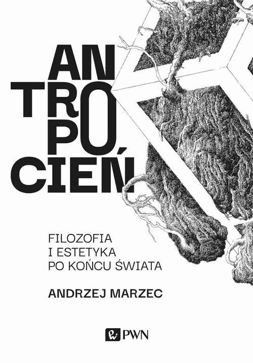 okładka Antropocień. Filozofia i estetyka po końcu świata ebook | epub, mobi | Andrzej Marzec