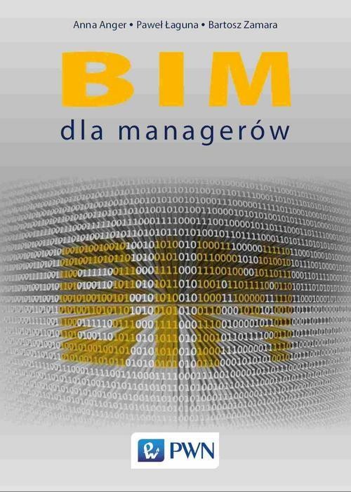 okładka BIM dla managerów ebook | epub, mobi | Anna Anger, Paweł Łaguna, Bartosz Zamara