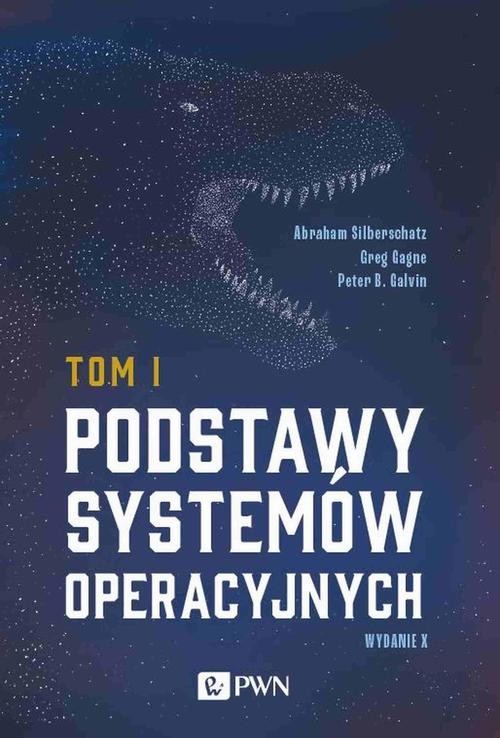 okładka Podstawy systemów operacyjnych Tom I ebook | epub, mobi | Abraham Silberschatz, Greg Gagne, Peter B. Galvin