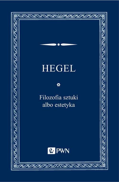 okładka Filozofia sztuki albo estetyka ebook | epub, mobi | Georg Wilhelm, Friedrich Hegel