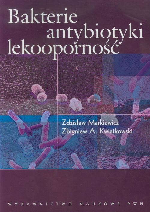 okładka Bakterie antybiotyki lekooporność ebook | epub, mobi | Zdzisław Markiewicz, Zbigniew A. Kwiatkowski