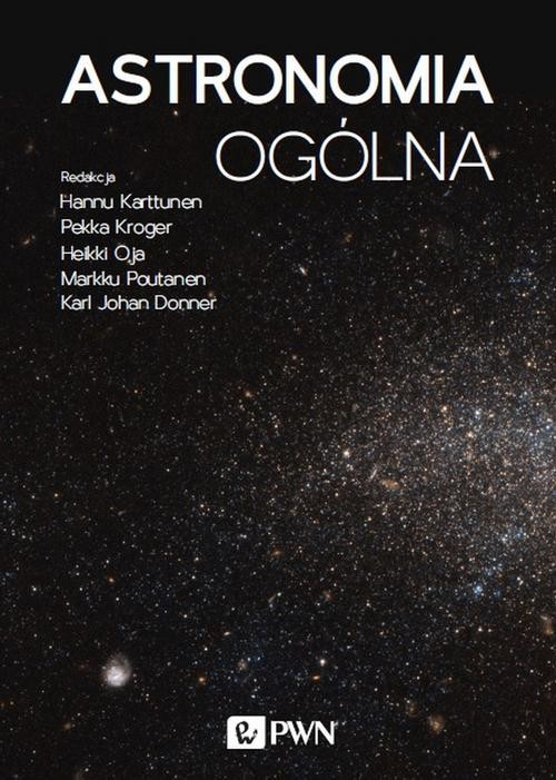 okładka Astronomia ogólna ebook | epub, mobi | Hannu Karttunen, Pekka Kröger, Heikki Oja