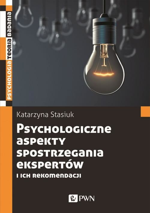 okładka Psychologiczne aspekty postrzegania ekspertów i ich rekomendacji ebook | epub, mobi | Katarzyna Stasiuk