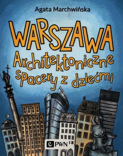 okładka Warszawa. Architektoniczne spacery z dziećmi ebook | epub, mobi | Agata Marchwińska