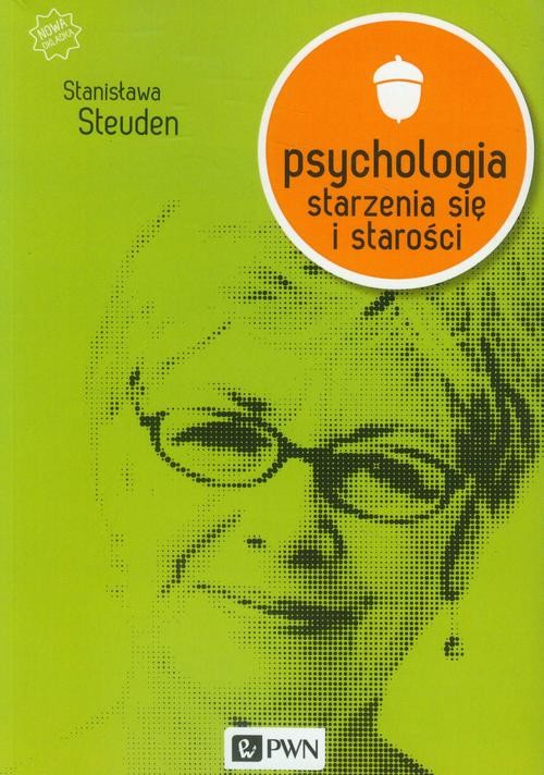 okładka Psychologia starzenia się i starości ebook | epub, mobi | Stanisława Steuden