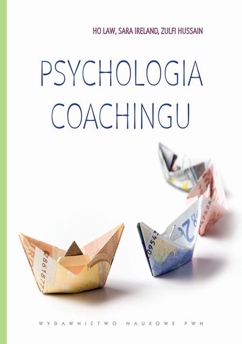 okładka Psychologia coachingu ebook | epub, mobi | Zulfi Hussain, Sara Ireland, Ho Law