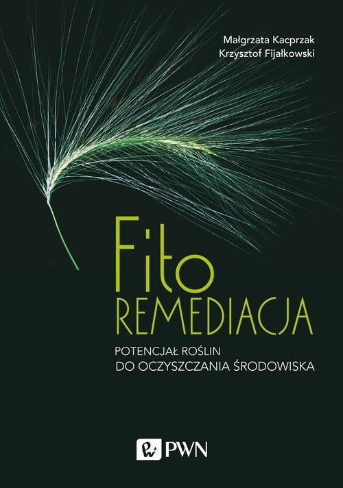 okładka Fitoremediacja ebook | epub, mobi | Małgorzata Kacprzak, Krzysztof Fijałkowski
