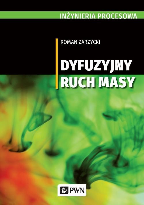 okładka Inżynieria procesowa. Dyfuzyjny ruch masy ebook | epub, mobi | Roman Zarzycki