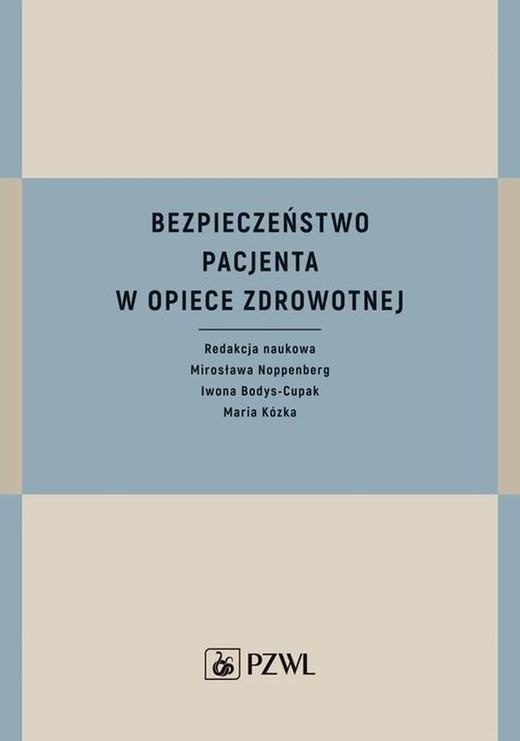 okładka Bezpieczeństwo pacjenta w opiece zdrowotnej ebook | epub, mobi | Maria Kózka, Mirosława Noppenberg, Iwona Bodys-Cupak
