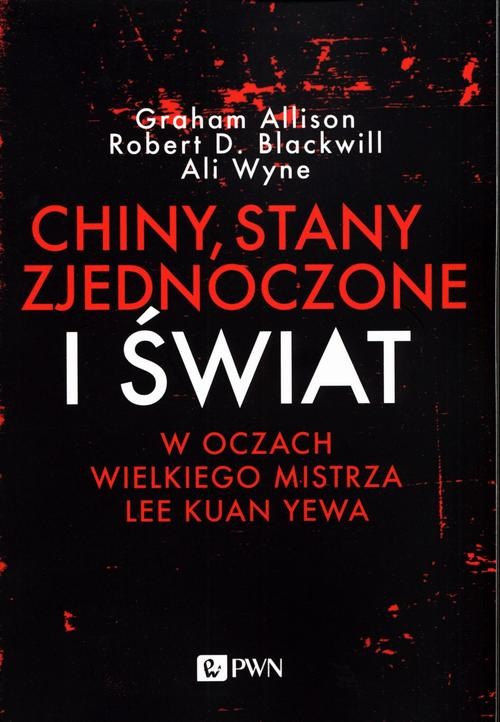 okładka Chiny, Stany Zjednoczone i Świat w oczach Wielkiego Mistrza Lee Kuan Yewa ebook | epub, mobi | Allison Graham, Ali Wyne,