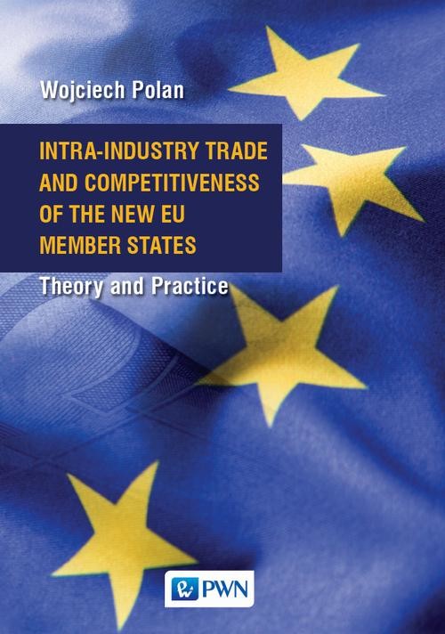 okładka Intra-Industry Trade and Competitiveness of the New EU Member States ebook | epub, mobi | Wojciech Polan