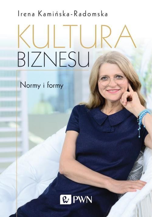 okładka Kultura biznesu. Normy i formy ebook | epub, mobi | Irena Kamińska-Radomska
